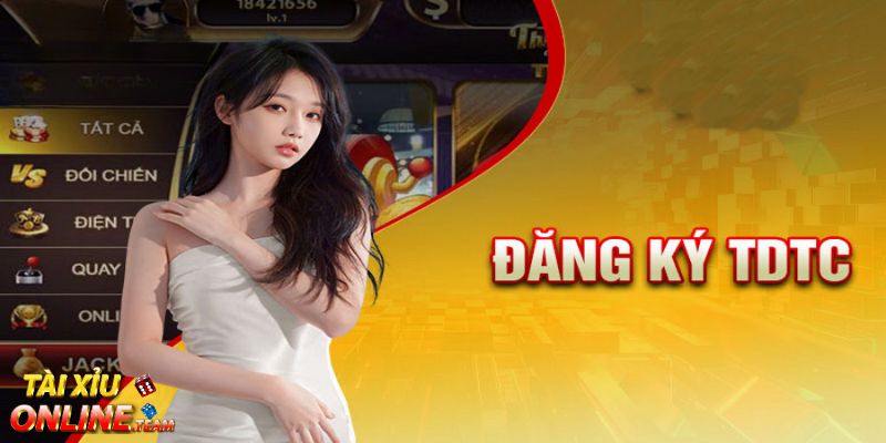 Hướng dẫn đăng ký tài khoản trên trang web tdtc - taixiu
