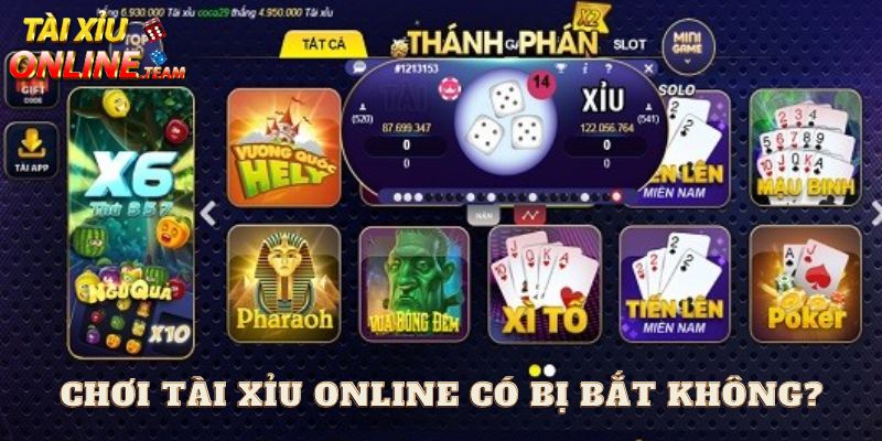 Lý do xuất hiện thắc mắc chơi tài xỉu online có bị bắt không